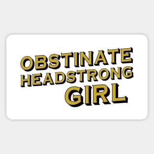 Obstinate, headstrong girl (Pride & Prejudice) - black + gold Magnet